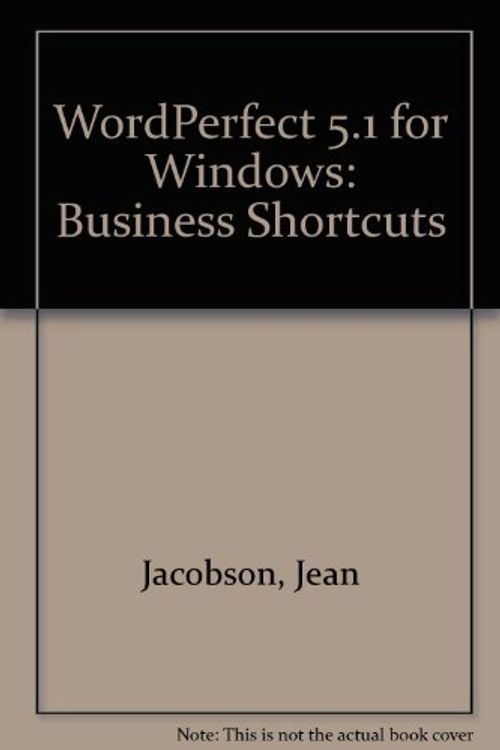 Cover Art for 9780672301568, WordPerfect 5.1 for Windows: Business Shortcuts by Jean Jacobson