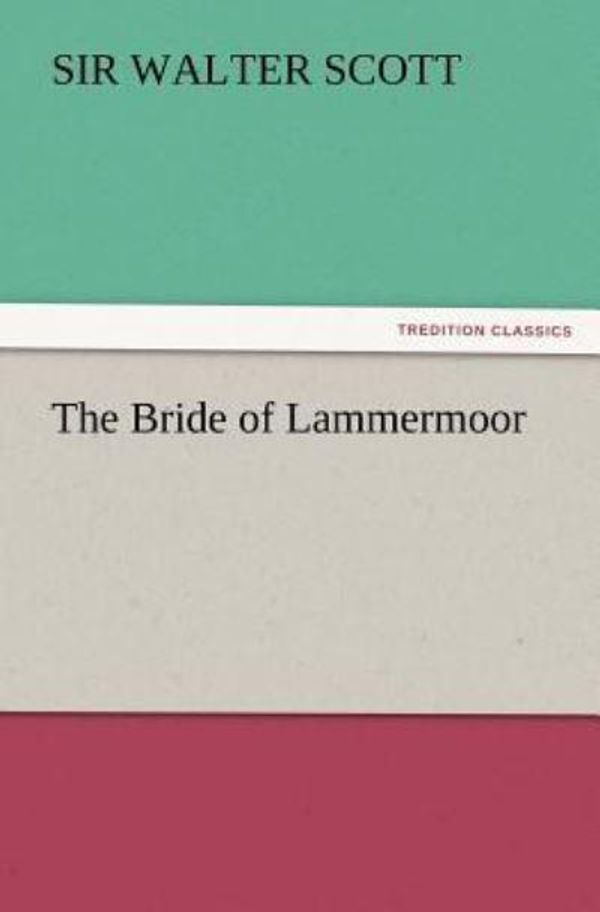 Cover Art for 9783842437852, The Bride of Lammermoor by Walter Scott