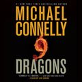 Cover Art for B002SRC2N6, Nine Dragons: Harry Bosch, Book 14 by Michael Connelly