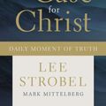 Cover Art for 9780310092025, The Case For Christ Daily Moment Of Truth by Lee Strobel