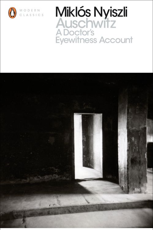 Cover Art for 9780141392219, Auschwitz: A Doctor's Eyewitness Account by Miklos Nyiszli