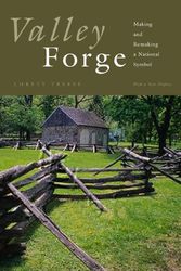Cover Art for 9780271014036, Valley Forge: Making and Remaking a National Symbol by Lorett Treese