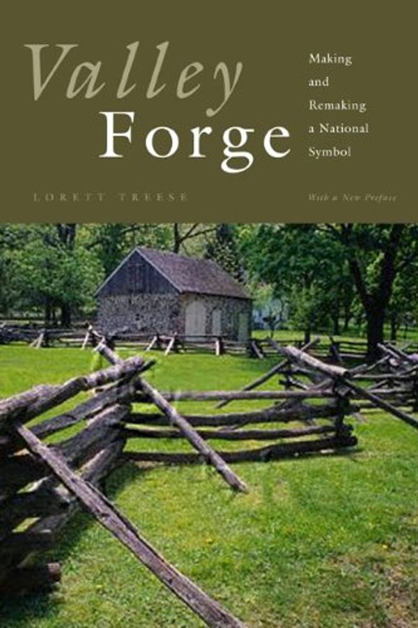 Cover Art for 9780271014036, Valley Forge: Making and Remaking a National Symbol by Lorett Treese