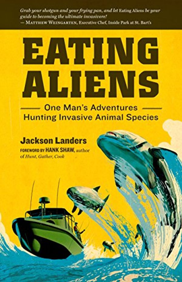 Cover Art for 9781612120270, Eating Aliens by Jackson Landers