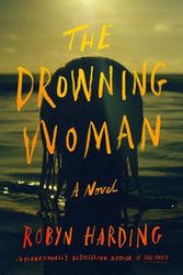 Cover Art for 9781538726761, The Drowning Woman by Robyn Harding