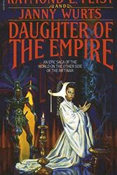 Cover Art for B01FIWTQ2C, Daughter of the Empire: An Epic Saga of the World on the Other Side of the Riftwar (Riftwar Cycle: The Empire Trilogy) by Raymond E. Feist Janny Wurts(1988-06-01) by Raymond E. Feist Janny Wurts