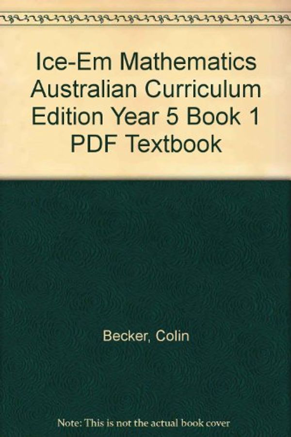 Cover Art for 9781139048477, ICE-EM Mathematics Australian Curriculum Edition Year 5 Book 1 PDF Textbook by 