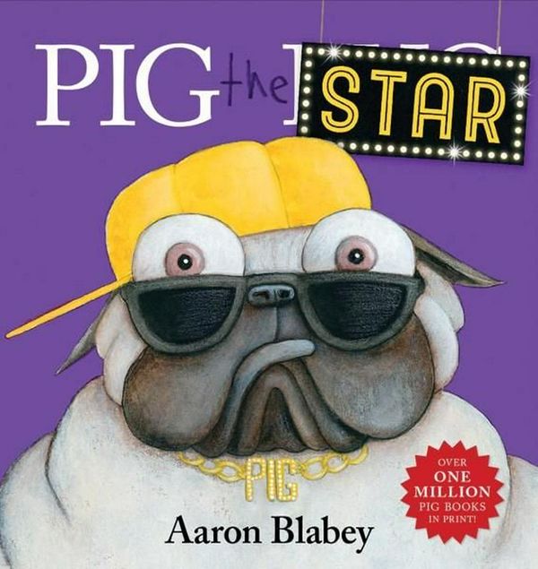Cover Art for 9781743812754, Pig the Star by Aaron Blabey