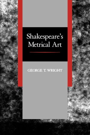 Cover Art for 9780520911932, Shakespeare's Metrical Art by George T Wright