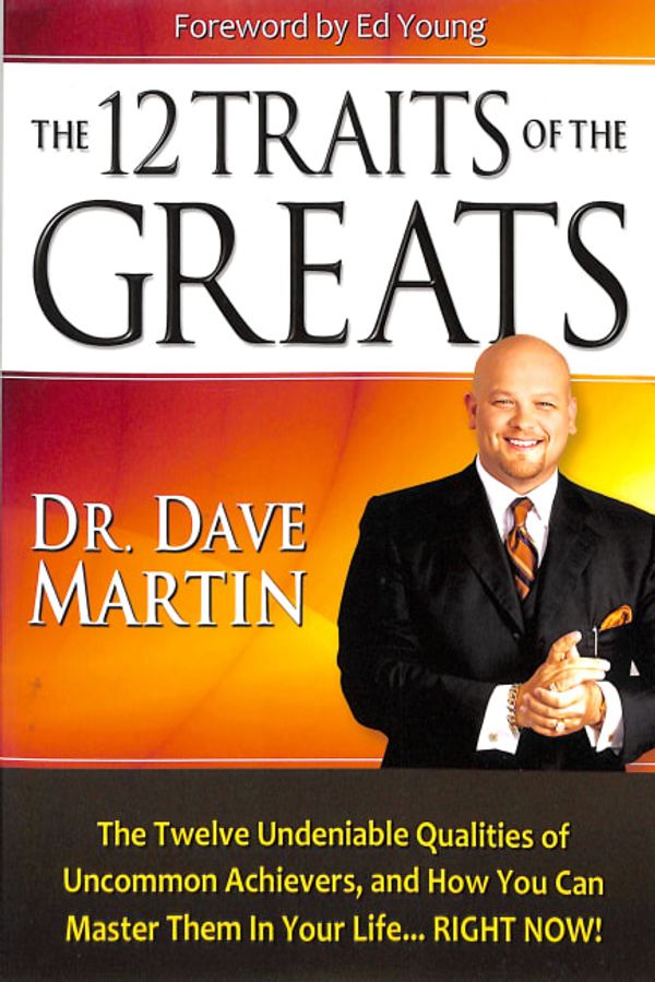 Cover Art for 9781606837481, The 12 Traits of the Greats by Dave Martin