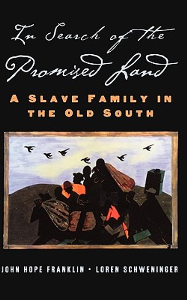 Cover Art for 9780195160888, In Search of the Promised Land: A Slave Family in the Old South (New Narratives in American History) by Franklin, John Hope, Schweninger, Loren