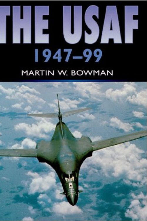 Cover Art for 9780750921725, The USAF 1947-99 by Martin W. Bowman