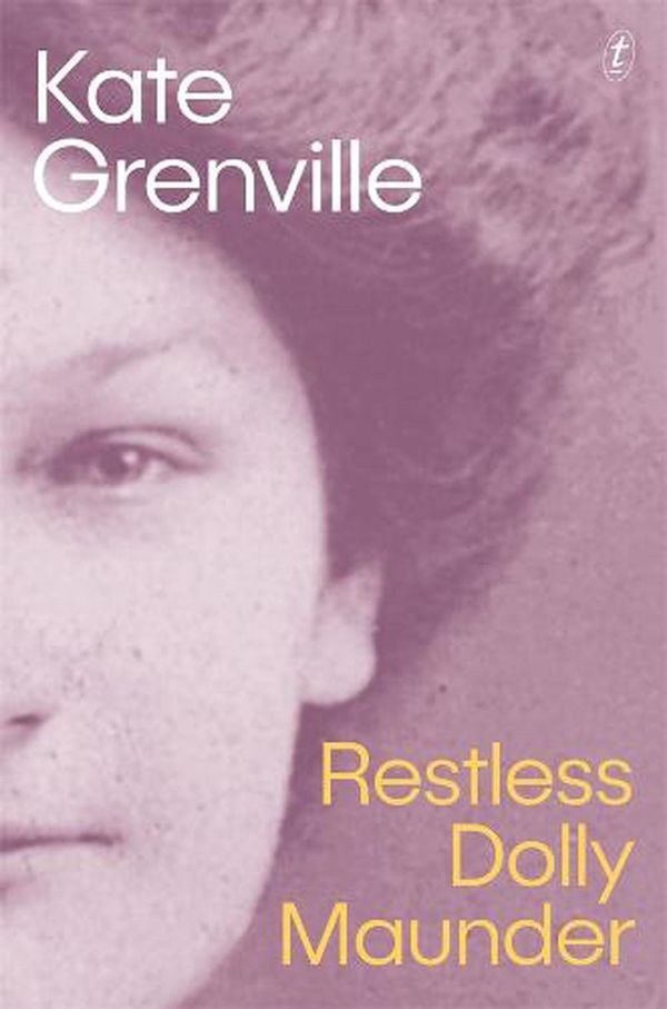 Cover Art for 9781922790330, Restless Dolly Maunder by Kate Grenville