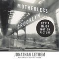 Cover Art for 9781482991338, Motherless Brooklyn by Jonathan Lethem