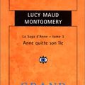 Cover Art for 9782744404597, La Saga d'Anne. Anne quitte son île, tome 3 by Lucy Maud Montgomery