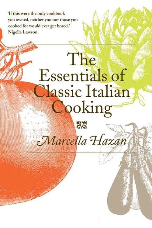 Cover Art for 9780752228044, The Essentials of Classic Italian Cooking by Marcella Hazan