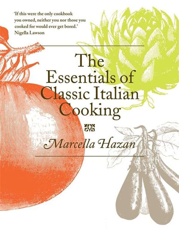 Cover Art for 9780752228044, The Essentials of Classic Italian Cooking by Marcella Hazan