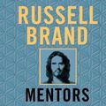 Cover Art for 9781529023879, Mentors: How to Help and be Helped by Russell Brand