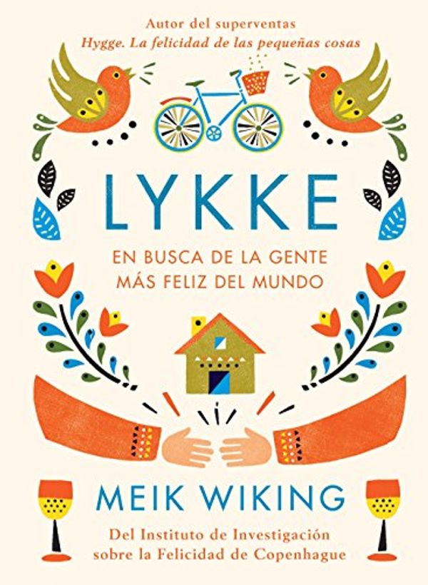 Cover Art for B0786PXTMG, Lykke: En busca de la gente más feliz del mundo (Otros) (Spanish Edition) by Meik Wiking