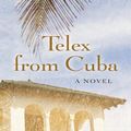 Cover Art for 9781410413918, Telex from Cuba (Thorndike Press Large Print Basic Series) by Rachel Kushner