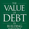 Cover Art for 9781119049296, The Value of Debt in Building Wealth by Thomas J. Anderson