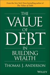 Cover Art for 9781119049296, The Value of Debt in Building Wealth by Thomas J. Anderson