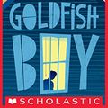 Cover Art for B01J4AYVP6, The Goldfish Boy by Lisa Thompson
