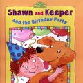 Cover Art for 9780525461159, Shawn and Keeper and the Birthday Party (Dutton Easy Reader) by Jonathan London