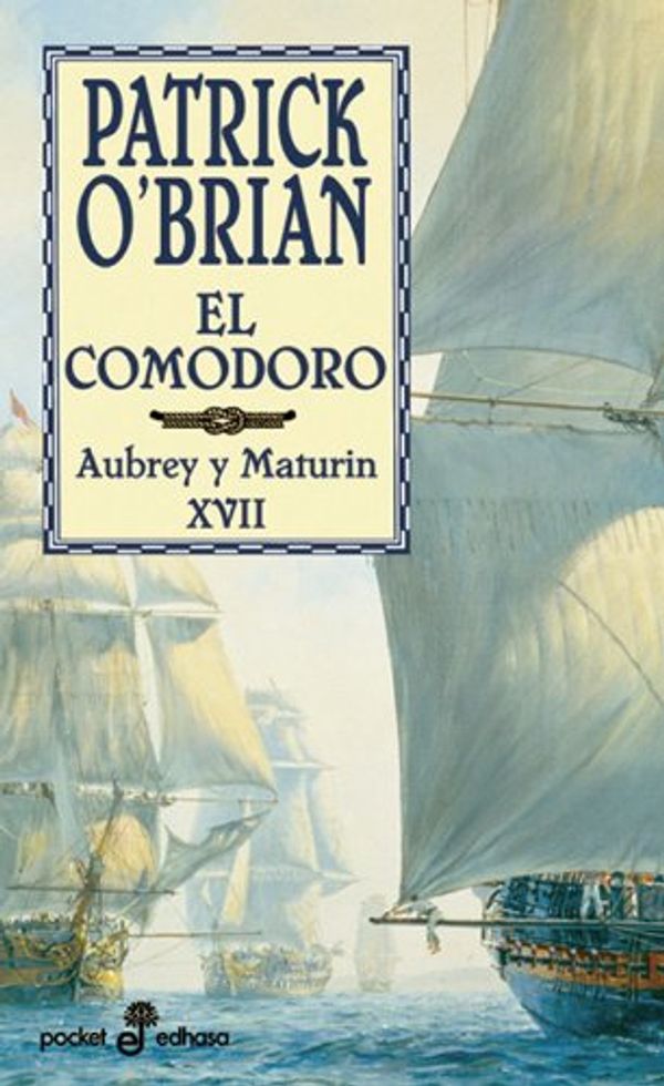 Cover Art for 9788435018326, El comodoro (XVII) (bolsillo): 218 by O'Brian, Patrick