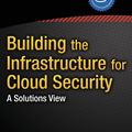 Cover Art for 9781430261469, Building the Infrastructure for Cloud Security by Enrique Castro-Leon, Raghuram Yeluri