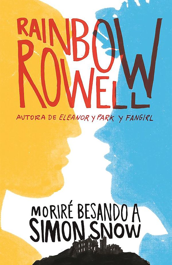 Cover Art for 9788420483948, Moriré besando a Simon Snow by Rainbow Rowell