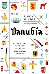 Cover Art for 9780374175290, Danubia: A Personal History of Habsburg Europe by Simon Winder