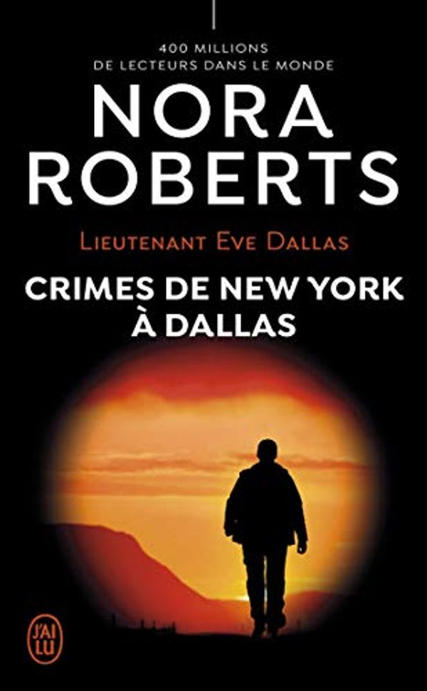 Cover Art for B08L41MQDZ, Lieutenant Eve Dallas (Tome 33) - Crimes de New York à Dallas (French Edition) by Nora Roberts