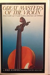 Cover Art for 9780671225988, Great Masters of the Violin by Boris Schwarz