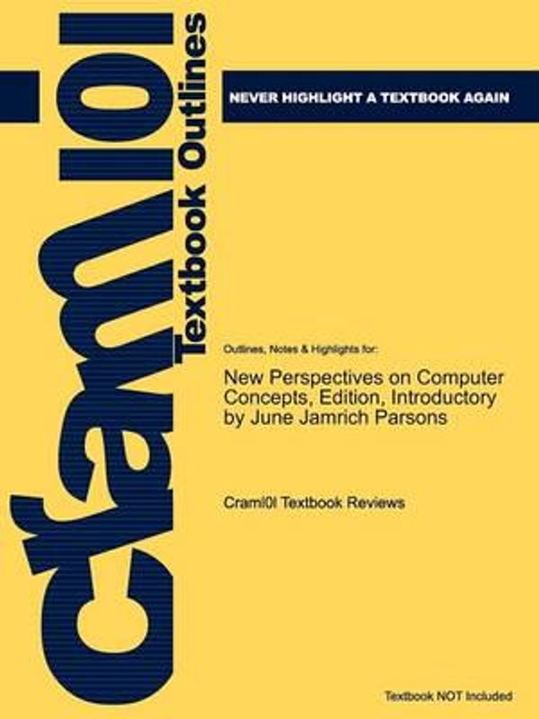 Cover Art for 9781614907527, Outlines & Highlights for New Perspectives on Computer Concepts, Edition, Introductory by June Jamrich Parsons, ISBN by Cram101 Textbook Reviews