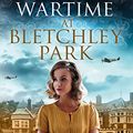 Cover Art for B09MVGCVJP, Wartime at Bletchley Park: The first in a sweeping, inspiring new World War 2 historical fiction series (The Bletchley Park Girls, Book 1) by Molly Green