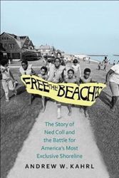 Cover Art for 9780300215144, Free the BeachesThe Story of Ned Coll and the Battle for Americ... by Andrew W. Kahrl
