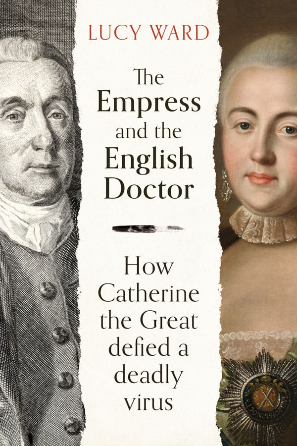 Cover Art for 9780861542451, The Empress and the English Doctor: How Catherine the Great defied a deadly virus by Lucy Ward