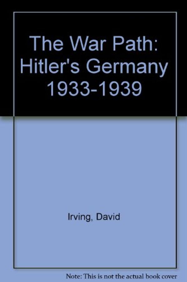 Cover Art for 9780333495872, The War Path: Hitler's Germany 1933-1939 by David Irving