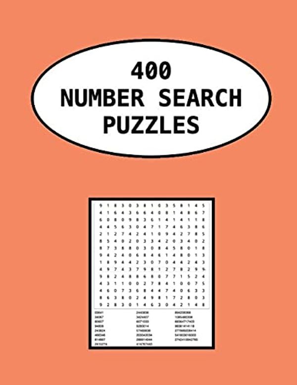 Cover Art for 9798504835037, 400 NUMBER SEARCH PUZZLES: Help Your Mind Stay Healthy And Active While Having Fun And Enjoyment by O'Connell, Michael