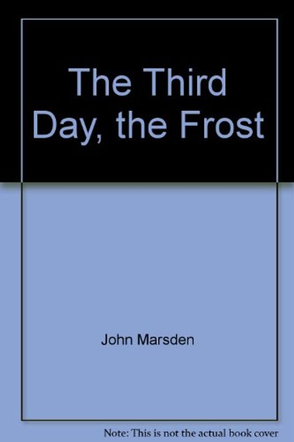 Cover Art for 9780330360265, The Third Day, the Frost by John Marsden