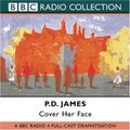 Cover Art for B01K3N0MTC, Cover Her Face (Adam Dalgliesh Mystery, A BBC Radio Full-Cast Dramatization) by P. D. James (2002-05-07) by Unknown