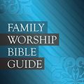 Cover Art for B01NAYZZQ7, Family Worship Bible Guide by Michael Barrett, Joel Beeke, Jerry Bilkes, Paul Smalley