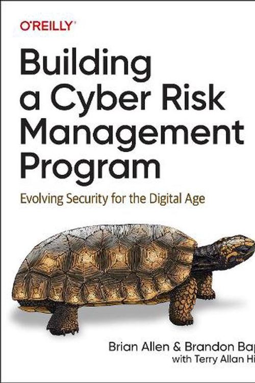 Cover Art for 9781098147792, Building a Cyber Risk Management Program: Evolving Security for the Digital Age by Brian Allen