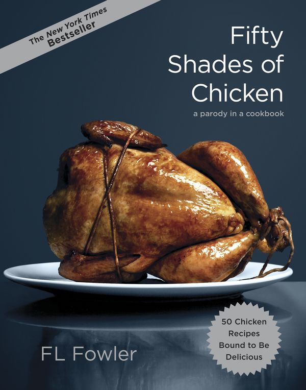 Cover Art for 9780385345224, Fifty Shades of Chicken by F.l. Fowler