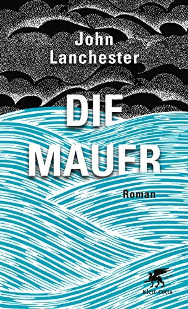 Cover Art for 9783608963915, Die Mauer by John Lanchester