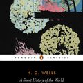 Cover Art for 9780141922195, A Short History of the World by H. G. Wells