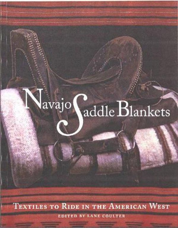 Cover Art for 9780890134078, Navajo Saddle Blankets by Lane Coulter; Joyce Begay-Foss