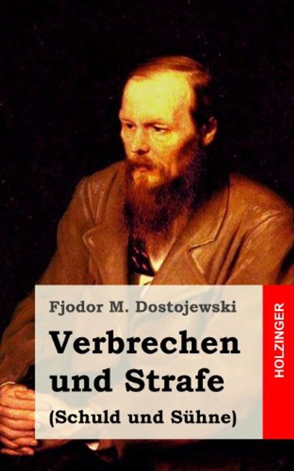 Cover Art for 9781482380446, Verbrechen und Strafe (Schuld und Sühne) by Fjodor M. Dostojewski