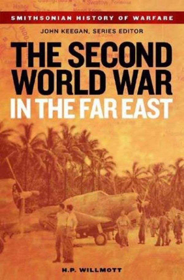 Cover Art for 9781588341921, The Second World War in the Far East by H. P. Willmott